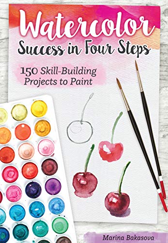 Stock image for Watercolor Success in Four Steps: 150 Skill-Building Projects to Paint (Design Originals) Beginner-Friendly Step-by-Step Instructions & Techniques to Create Beautiful Paintings as Easy as 1-2-3-4 for sale by Books Unplugged