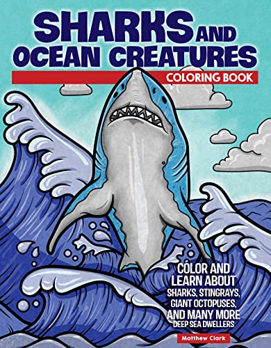 Stock image for Sharks and Ocean Creatures Coloring Book: Color and Learn About Sharks, Sting Rays, Giant Octopuses, and Many More Deep Sea Dwellers (Design Originals) 40 Cool Designs and Fun Facts for Kids Ages 5-10 for sale by Big River Books