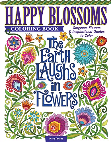 Stock image for Happy Blossoms Coloring Book: Gorgeous Flowers & Inspirational Quotes to Color (Design Originals) 32 Designs of Blooms, Butterflies, Birds, and More, Inspired by Wycinanki, a Paper-Cutting Folk Art for sale by Goodwill of Colorado