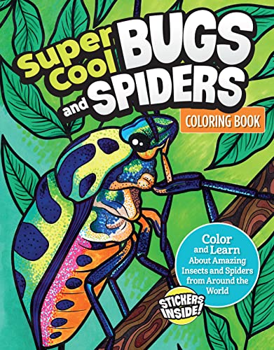 Beispielbild fr Super Cool Bugs and Spiders Coloring Book (with Stickers): Color and Learn About Amazing Insects from Around the World (Design Originals) For Kids 4-8 . Amazing Insects from the Around the World zum Verkauf von Monster Bookshop