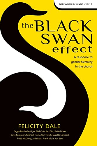 Imagen de archivo de The Black Swan Effect: A Response to Gender Hierarchy in the Church a la venta por Goodwill Books