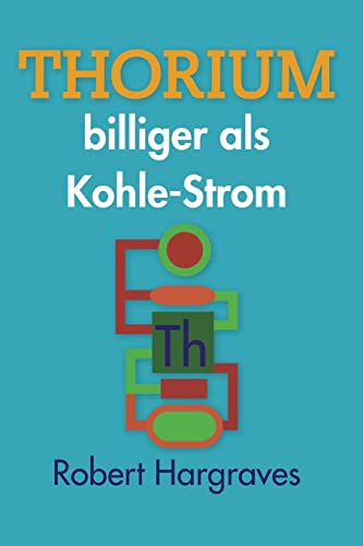 Stock image for THORIUM billiger als Kohle-Strom for sale by THE SAINT BOOKSTORE