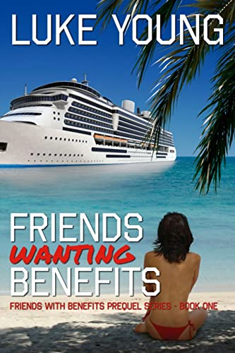 Stock image for Friends Wanting Benefits (Friends With Benefits Prequel Series (Book 1)) for sale by Lucky's Textbooks