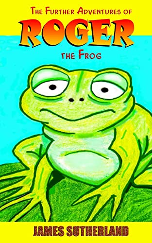 Stock image for The Further Adventures of Roger the Frog for sale by THE SAINT BOOKSTORE