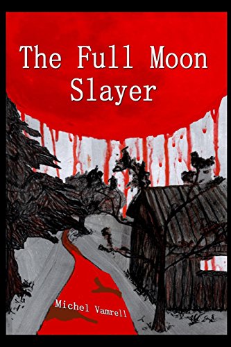 9781497307377: The Full Moon Slayer: Alice's Trilogy of Horror: Volume 1