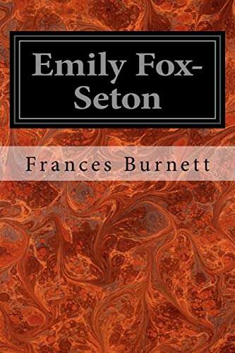 9781497309173: Emily Fox-Seton: Being the Making of a Marchioness and the Methods of Lady Walderhurst