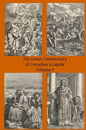 9781497310094: The Great Commentary of Cornelius a Lapide: Volume 5