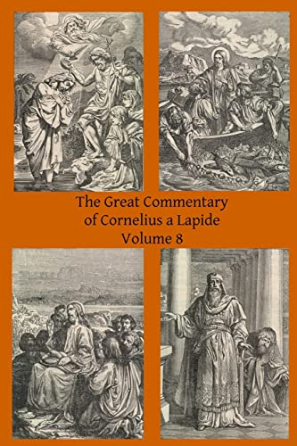 9781497310285: The Great Commentary of Cornelius a Lapide: Volume 8