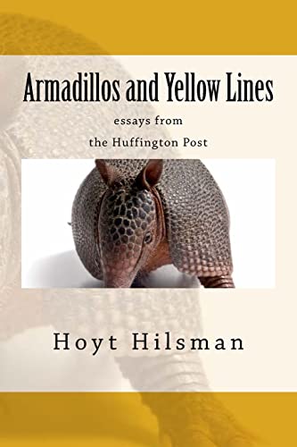 Stock image for Armadillos and Yellow Lines: essays from the Huffington Post for sale by THE SAINT BOOKSTORE