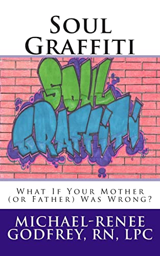 Beispielbild fr Soul Graffiti: What If Your Mother (or Father) Was Wrong? zum Verkauf von BooksRun