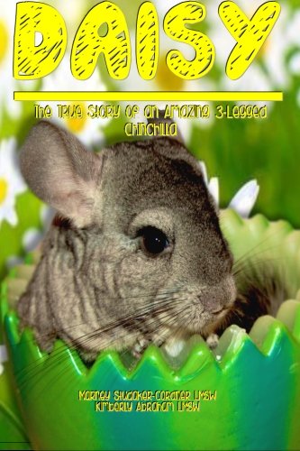 9781497314702: Daisy: The True Story of an Amazing 3-Legged Chinchilla