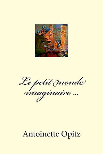 9781497317468: Le petit monde imaginaire ...