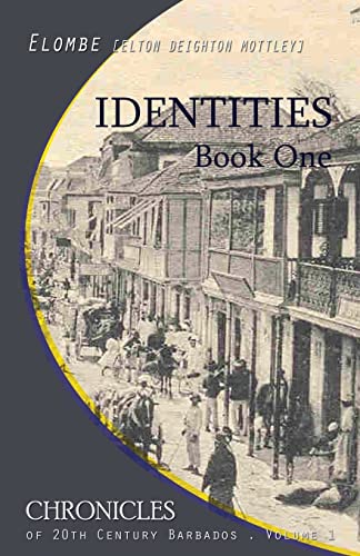 Imagen de archivo de Identities: Book One: Volume 1 (CHRONICLES OF 20TH CENTURY BARBADOS) a la venta por AwesomeBooks