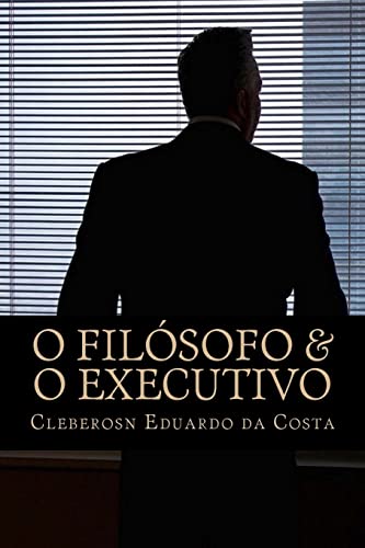 9781497319011: O Filosofo & o Executivo: O novo perfil gerencial (Portuguese Edition)