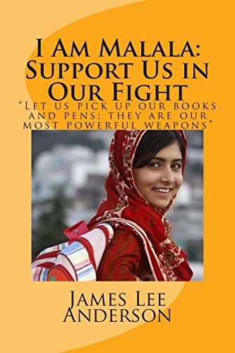 Beispielbild fr I Am Malala: Support Us in Our Fight: "Let us pick up our books and pens; they are our most powerful weapons" zum Verkauf von Wonder Book