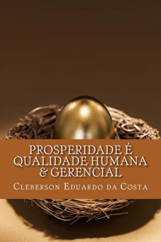 Stock image for Prosperidade e Qualidade Humana & Gerencial (Portuguese Edition) for sale by Lucky's Textbooks