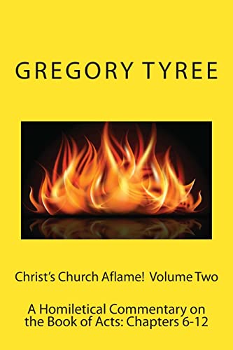 Beispielbild fr Christ's Church Aflame!: A Homiletical Commentary on the Book of Acts: Volume Two (Chapters 6-12) zum Verkauf von THE SAINT BOOKSTORE