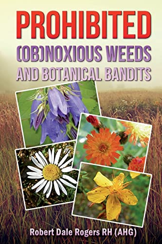 9781497323667: Prohibited (OB)Noxious Weeds: Botanical Bandits