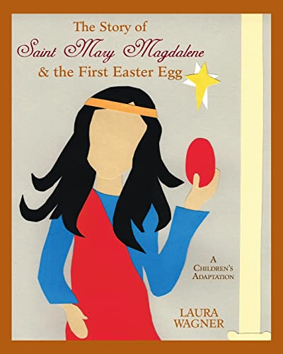 Imagen de archivo de The Story of Saint Mary Magdalene: & the First Easter Egg a la venta por ThriftBooks-Dallas