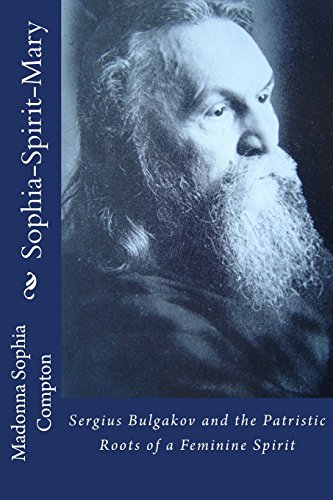 Stock image for Sophia-Spirit-Mary: Sergius Bulgakov and the Patristric Roots of a Feminine Spirit for sale by GoldBooks