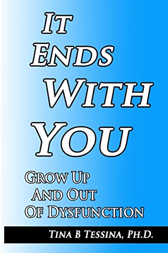 Imagen de archivo de It Ends With You: Grow Up and Out of Dysfunction a la venta por SecondSale