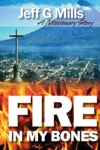 Stock image for Fire in my Bones: A Missionary Story for sale by ThriftBooks-Dallas