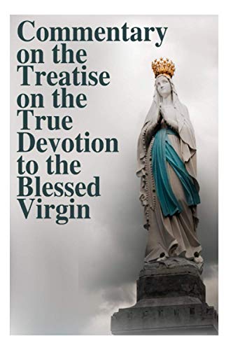 9781497345249: Commentary on the Treatise on the True Devotion to the Blessed Virgin: 7 (True Devotion to Mary)