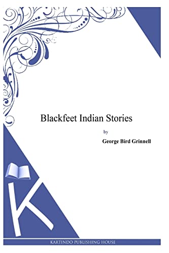 Beispielbild fr Blackfeet Indian Stories zum Verkauf von THE SAINT BOOKSTORE