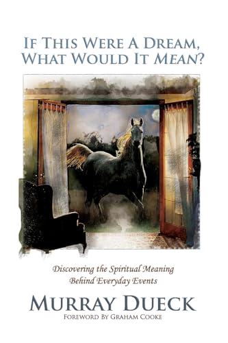 Beispielbild fr If This Were A Dream, What Would It Mean?: Discovering the Spiritual Meaning Behind Everyday Events zum Verkauf von Goodwill of Colorado