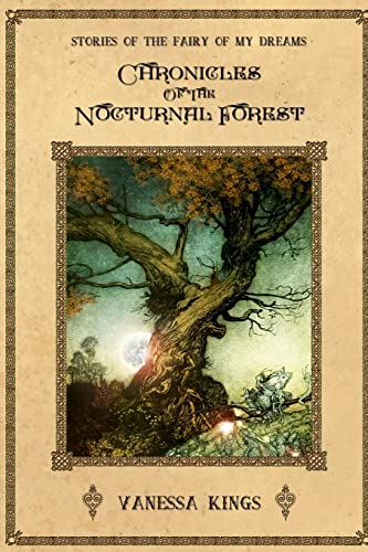 Stock image for Chronicles of the Nocturnal Forest: Stories of the fairy of my dreams for sale by THE SAINT BOOKSTORE