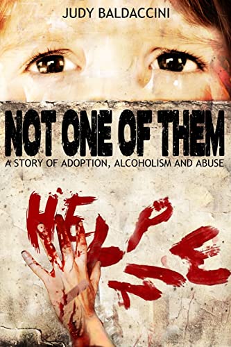 9781497357877: Not One Of Them: A Story of Adoption, Alcoholism and Abuse