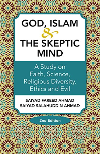 Stock image for God, Islam The Skeptic Mind: A Study on Faith, Science, Religious Diversity, Ethics and Evil for sale by GoldenWavesOfBooks