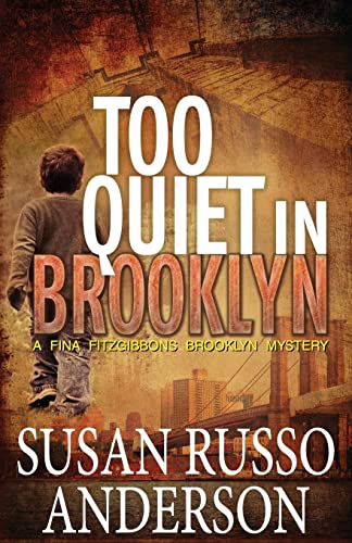 Stock image for Too Quiet In Brooklyn: A Fina Fitzgibbons Brooklyn Mystery for sale by THE SAINT BOOKSTORE