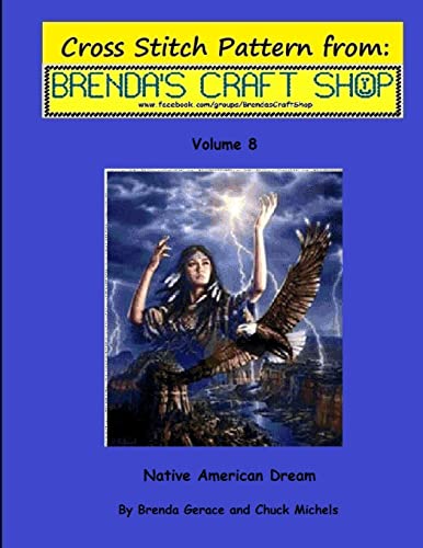 Imagen de archivo de Native American Dream - Cross Stitch Pattern: from Brenda's Craft Shop - Volume 8 (Cross Stitch Patterns From Brenda's Craft Shop) a la venta por Ergodebooks