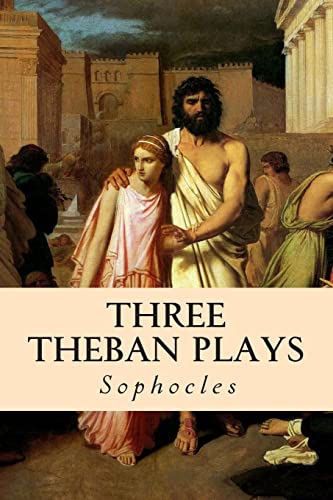 Stock image for Three Theban Plays: Oedipus the King; Oedipus at Colonus; Antigone for sale by AwesomeBooks