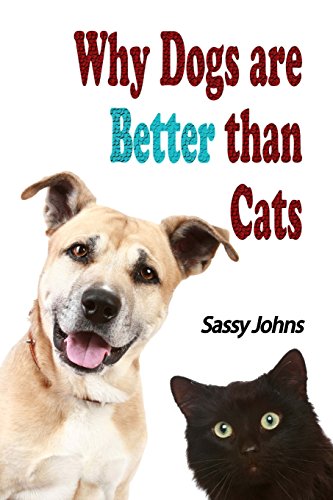 9781497370111: Why Dogs are Better than Cats (100 Blank Pages Inside)