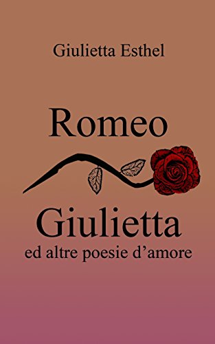 9781497370234: Romeo Giulietta Ed Altre Poesie D'amore (Italian Edition)