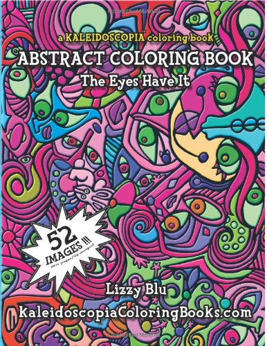 Beispielbild fr The Eyes Have It: A Kaleidoscopia Coloring Book: An Abstract Coloring Book zum Verkauf von Revaluation Books