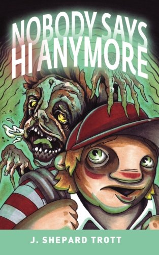 Stock image for Nobody Says Hi Anymore: A Viru-pocalyptic Adventure for sale by SecondSale