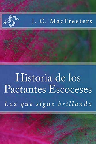 Stock image for Historia de los Pactantes Escoceses: Luz que sigue brillando for sale by THE SAINT BOOKSTORE