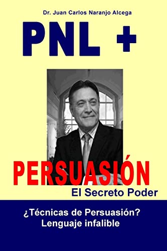 Beispielbild fr PNL + Persuasion: Tcnicas de Persuasin? o Tcnicas de manipulacin? (Spanish Edition) zum Verkauf von Lucky's Textbooks