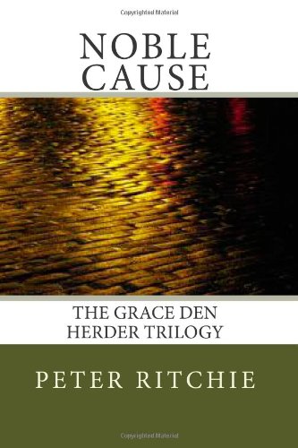 Stock image for Noble Cause: Volume 1 (The Grace den Herder Trilogy) for sale by WorldofBooks