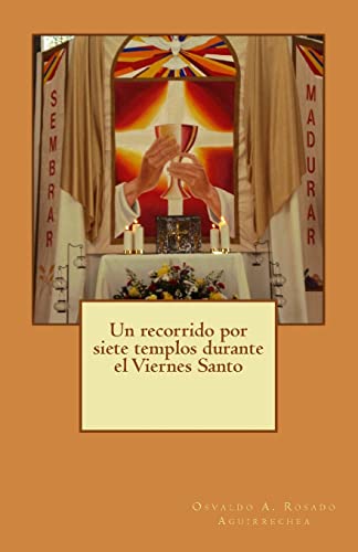 Stock image for Un recorrido por siete templos durante el Viernes Santo (Spanish Edition) for sale by Lucky's Textbooks