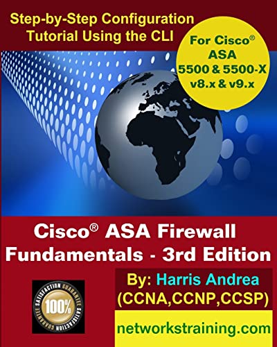 9781497391901: Cisco ASA Firewall Fundamentals - 3rd Edition: Step-By-Step Practical Configuration Guide Using the CLI for ASA v8.x and v9.x