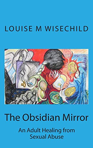Stock image for The Obsidian Mirror: An Adult Healing from Sexual Abuse for sale by SecondSale