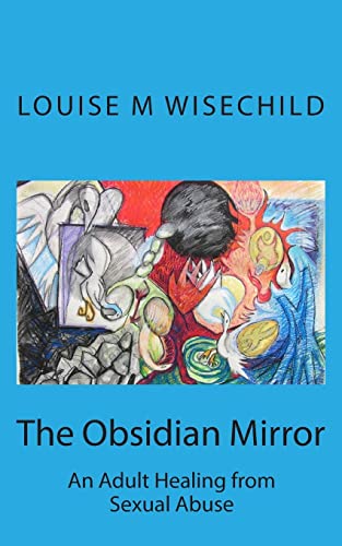 9781497395329: The Obsidian Mirror: An Adult Healing from Sexual Abuse