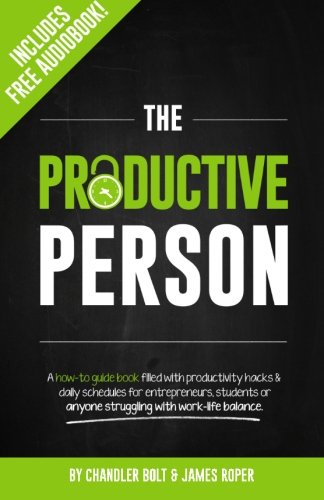 Stock image for The Productive Person: A how-to guide book filled with productivity hacks & daily schedules for entrepreneurs, students or anyone struggling with work-life balance. for sale by Open Books
