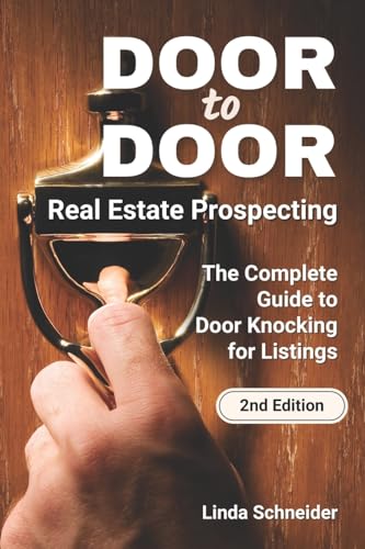 Stock image for Door to Door Real Estate Prospecting: The Complete Guide to Door Knocking for Listings for sale by SecondSale