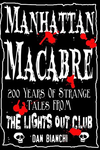 Stock image for Manhattan Macabre: 200 Years of Strange Tales From The Lights Out Club for sale by Save With Sam