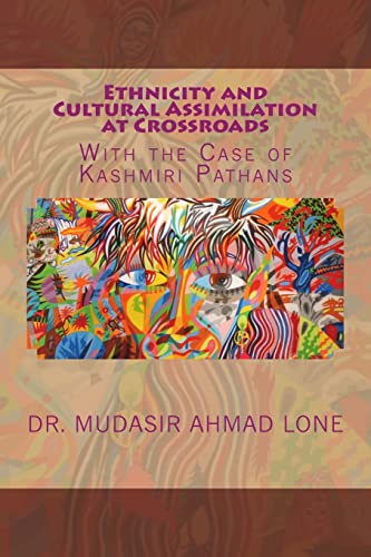 Stock image for Ethnicity and Cultural Assimilation at Crossroads: With the Case of Kashmiri Pathans (Paperback) for sale by Book Depository International
